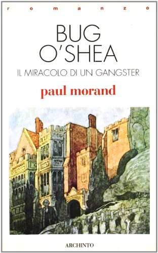Bug O'Shea. Il miracolo di un gangster (9788877681621) by Paul Morand