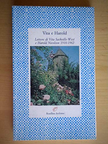 Beispielbild fr Vita e Harold. Lettere di Vita Sackville-West e Harold Nicolson 1910-1962 Sackville-West, Vita; Nicolson, Harold; Premoli, M. and Nicolson, N. zum Verkauf von Librisline