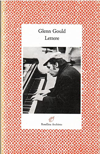 L'emozione del suono. Lettere 1956-1982 (9788877681966) by Glenn Gould