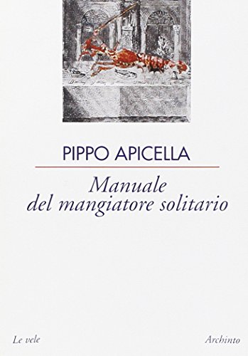 Stock image for MANUALE DEL MANGIATORE SOLITARIO for sale by VILLEGAS