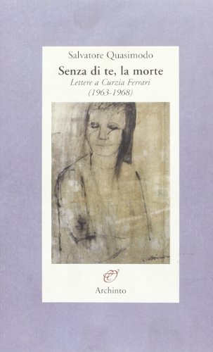 9788877683182: Senza di te, la morte (Lettere)