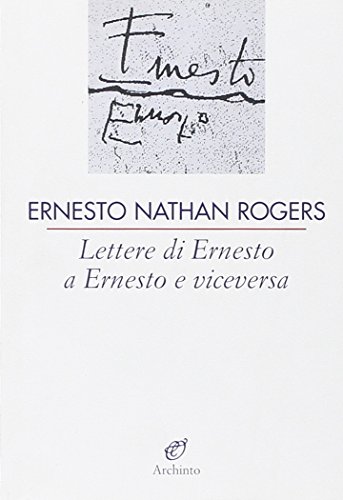 Imagen de archivo de Lettere di Ernesto a Ernesto e viceversa a la venta por Librerie Dedalus e Minotauro