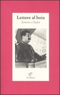 Stock image for Lettere al boia. Scrivere a Stalin for sale by Librerie Dedalus e Minotauro