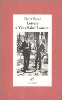 9788877685957: Lettere a Yves Saint Laurent