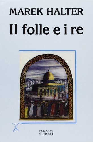 Il folle e i re (9788877702012) by Marek Halter