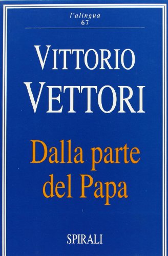 9788877702548: Dalla parte del papa (L' alingua)