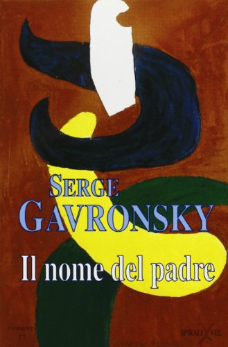 Il nome del padre (9788877703750) by Serge Gavronsky