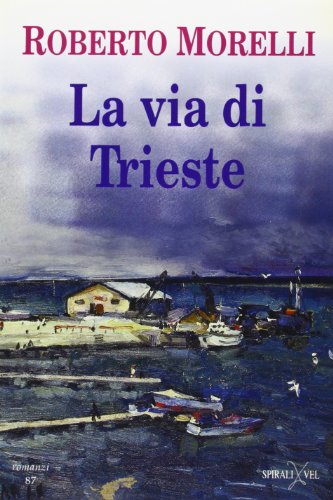 Beispielbild fr La via di Trieste (Romanzi) zum Verkauf von medimops