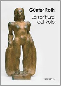 La scrittura del volo (9788877708816) by GÃ¼nther. Roth