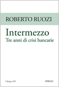 Intermezzo. Tre anni di crisi bancarie (9788877708915) by Unknown Author