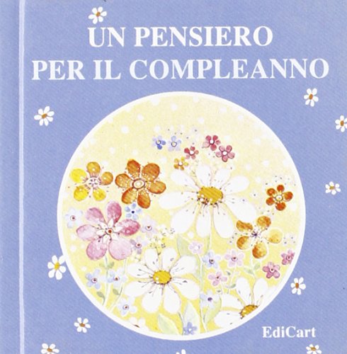 Beispielbild fr Un pensiero per il compleanno. Ediz. illustrata zum Verkauf von medimops