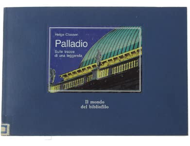 9788877743756: Palladio. Sulle tracce di una leggenda. Ediz. illustrata (Il mondo del bibliofilo)