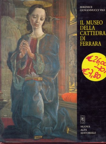 Beispielbild fr Il museo della cattedrale di Ferrara. Catalogo generale zum Verkauf von Thomas Emig