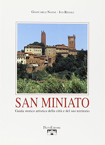 9788877810601: San Miniato. Guida storico-artistica della citt e del suo territorio