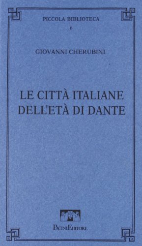 9788877810649: Le città italiane dell'età di Dante (Pacini piccola biblioteca) (Italian Edition)