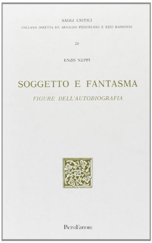 Beispielbild fr Soggetto e fantasma. Figure dell'autobiografia. zum Verkauf von FIRENZELIBRI SRL