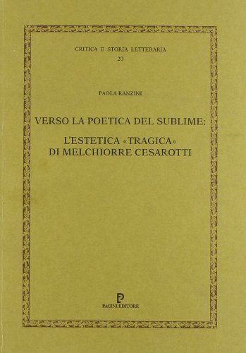 Beispielbild fr Verso la poetica del sublime:L'estetica tragica di Melchiorre Cesarotti. zum Verkauf von FIRENZELIBRI SRL