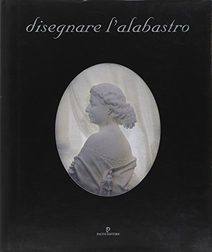 Beispielbild fr Disegnare l'alabastro. zum Verkauf von FIRENZELIBRI SRL