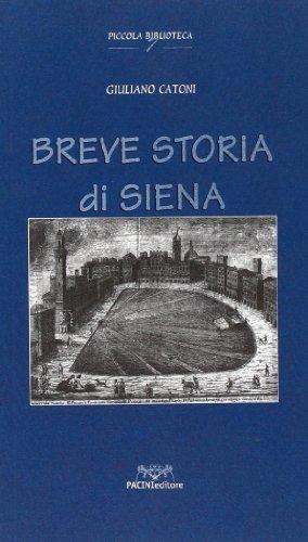 9788877812858: Breve storia di Siena (Piccola biblioteca Pacini)