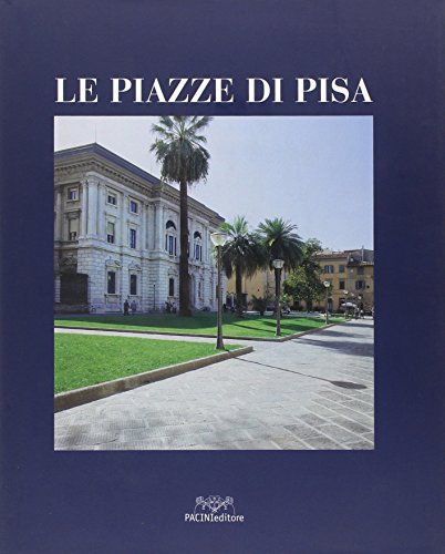 9788877813367: Le piazze di Pisa.