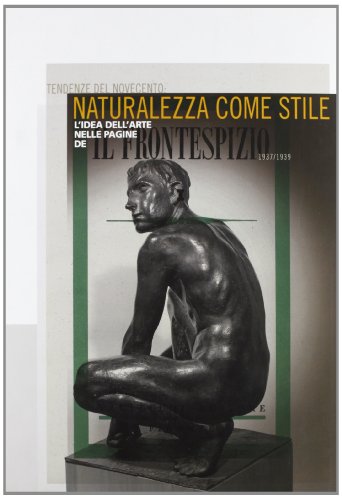 9788877814906: Tendenze del '900: naturalezza come stile. L'idea dell'arte nelle pagine de Il frontespizio