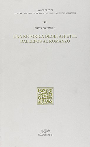 9788877817556: Una retorica degli affetti: dall'epos al romanzo (Saggi critici)