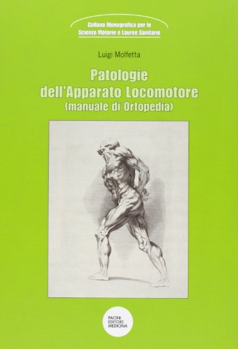 9788877818324: Patologie dell'apparato locomotore. Manuale di ortopedia