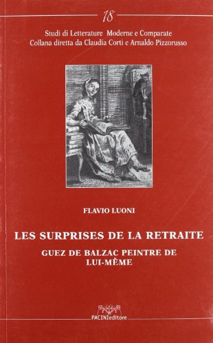 Beispielbild fr Les surprises de la retraite. Guez de Balzac peintre de lui-mme. zum Verkauf von FIRENZELIBRI SRL