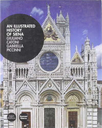 Beispielbild fr An illustrated history of Siena. zum Verkauf von WorldofBooks