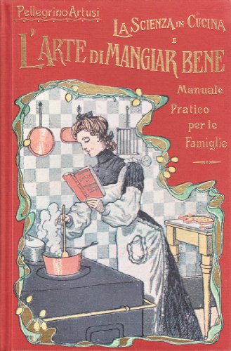 9788877820112: La scienza in cucina e l'arte di mangiar bene (Salani nostalgia)