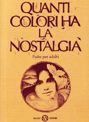 Stock image for Quanti Colori Ha La Nostalgia Fiabe Per Adulti for sale by Il Salvalibro s.n.c. di Moscati Giovanni