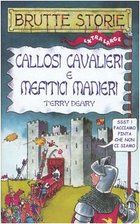 9788877828552: Callosi cavalieri e mefitici manieri. Ediz. illustrata (Brutte storie)