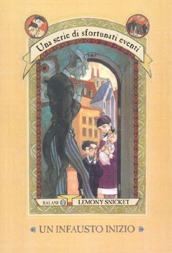 Stock image for Snicket, L: Infausto inizio. Una serie di sfortunati eventi for sale by medimops