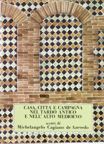 9788877862891: Casa, citt e campagna nel tardo antico e nell'alto Medioevo (Univ. Le-Scuola spec. arch. class. Med.)