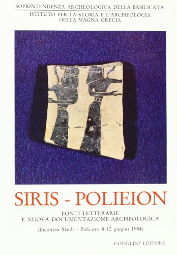 9788877862907: Siris-Polieion. Fonti letterarie e nuova documentazione archeologica