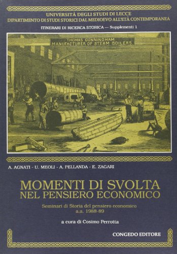 Stock image for Momenti di svolta del pensiero economico. Seminari di Storia del Pensiero Economico, a.a. 1988-89. for sale by FIRENZELIBRI SRL