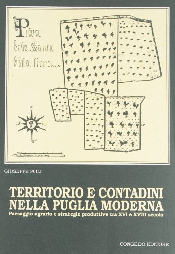 9788877864482: Territorio e contadini nella Puglia moderna. Paesaggio agrario e strategie produttive tra XVI e XVIII secolo (Biblioteca di cultura pugliese)