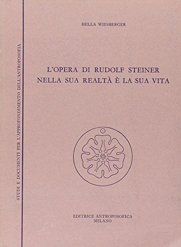 9788877871220: L'opera di Rudolf Steiner nella sua realt e la sua vita (Antroposofia generale)