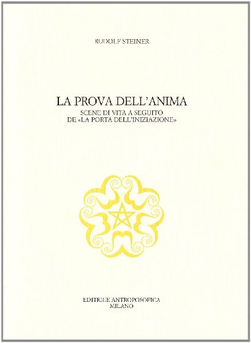 9788877871497: La prova dell'anima. Scene di vita a seguito de La porta dell'iniziazione (Sull'arte)