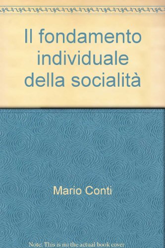 Il fondamento individuale della socialitÃ  (9788877872760) by Mario Conti