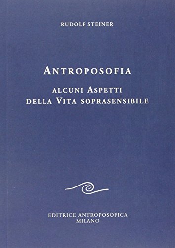 9788877874573: Antroposofia. Alcuni aspetti della vita soprasensibile