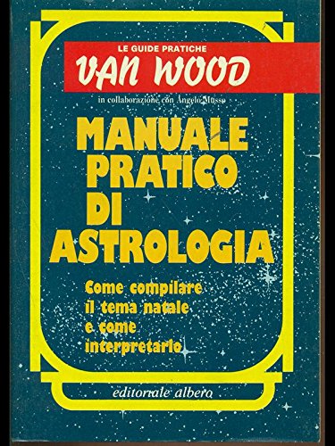 Imagen de archivo de Manuale pratico di astrologia Angelo Musso a la venta por Librisline