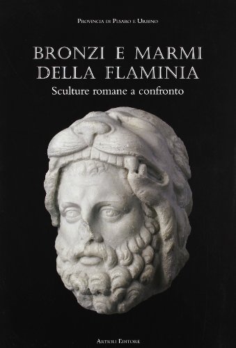 Imagen de archivo de Bronzi e marmi della Flaminia. Sculture romane a confronto. a la venta por FIRENZELIBRI SRL