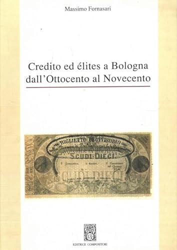 Beispielbild fr Credito ed lites a Bologna dall'Ottocento al Novecento. zum Verkauf von FIRENZELIBRI SRL
