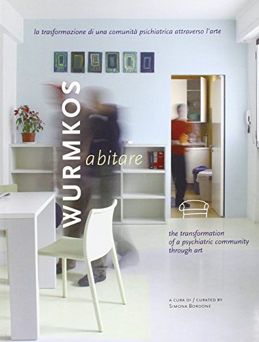 Imagen de archivo de Wurmkos abitare. La trasformazione di una comunita psichiatrica attraverso l'arte-The transformation of a psychiatric community through art a la venta por Zubal-Books, Since 1961