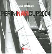 9788877945051: Perini Navi Cup 2004 (Porto Rotondo, 8-10 luglio 2004). Ediz. italiana e inglese