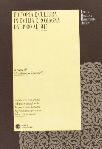 9788877945785: Editoria e cultura in Emilia e Romagna dal 1900 al 1945