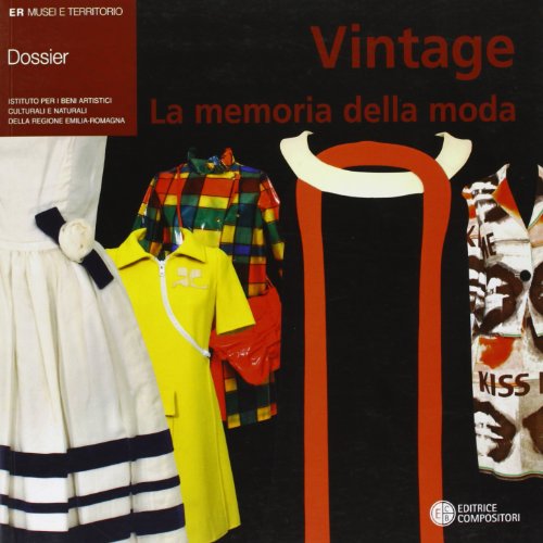 9788877947024: Vintage. La memoria della moda (ER. Musei e territorio. Dossier)