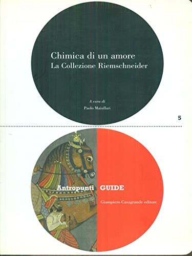 9788877952233: Chimica di un amore. La collezione Riemschneider. Ediz. illustrata (Antropunti)