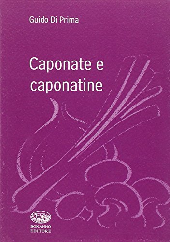 Beispielbild fr Caponate e caponatine zum Verkauf von libreriauniversitaria.it